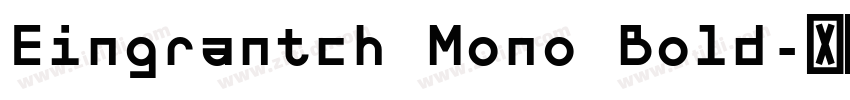 Eingrantch Mono Bold字体转换